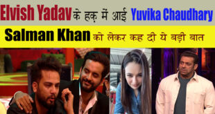 Yuvika Chaudhary came in favor of Elvish Yadav